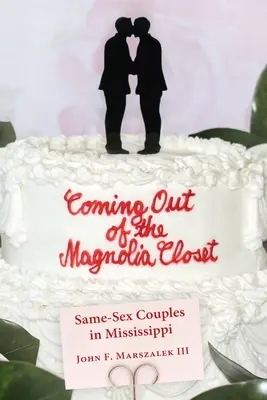 Raus aus dem Magnolien-Klischee: Gleichgeschlechtliche Paare in Mississippi - Coming Out of the Magnolia Closet: Same-Sex Couples in Mississippi