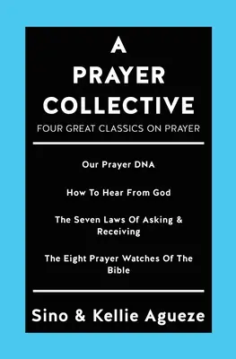 Ein Gebetskollektiv: Vier große Klassiker zum Thema Gebet - A Prayer Collective: Four Great Classics on Prayer