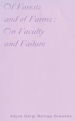 Von Wäldern und von Bauernhöfen: Über Fakultät und Versagen - Of Forests and of Farms: On Faculty and Failure