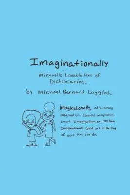 Phantasievoll: Michaels liebenswerter Spaß an Wörterbüchern - Imaginationally: Michael's Lovable Fun of Dictionaries