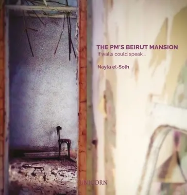 Die Villa des Premierministers in Beirut: Wenn Mauern sprechen könnten... - The Pm's Beirut Mansion: If Walls Could Speak...