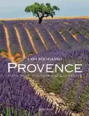 Die Provence: Essen, Wein, Kultur und Landschaft - Provence: Food, Wine, Culture and Landscape