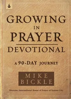 Wachsen im Gebet - Andacht: Eine 100-Tage-Reise - Growing in Prayer Devotional: A 100-Day Journey