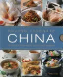 Die regionale Küche Chinas: 300 Rezepte aus dem Norden, Süden, Osten und Westen - Regional Cooking of China: 300 Recipes from the North, South, East and West