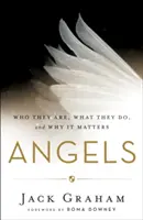 Engel: Wer sie sind, was sie tun und warum es wichtig ist - Angels: Who They Are, What They Do, and Why It Matters