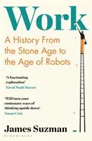 Arbeit - Eine Geschichte darüber, wie wir unsere Zeit verbringen - Work - A History of How We Spend Our Time