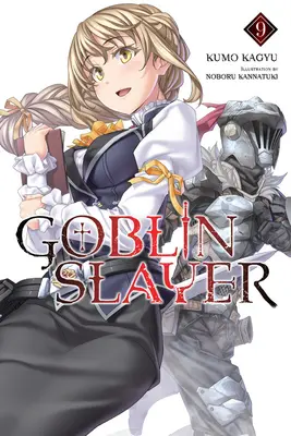 Goblin Slayer, Bd. 9 (Light Novel) - Goblin Slayer, Vol. 9 (Light Novel)