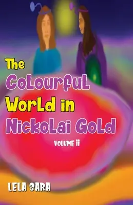 Die bunte Welt in Nickolai-Gold Band II - The Colourful World in Nickolai Gold Volume II
