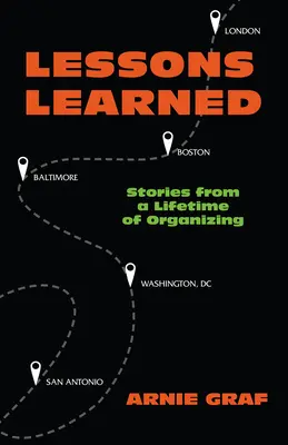 Gelernte Lektionen: Geschichten aus einem Leben des Organisierens - Lessons Learned: Stories from a Lifetime of Organizing