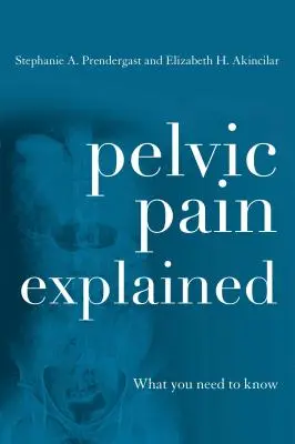 Beckenschmerzen erklärt: Was Sie wissen müssen - Pelvic Pain Explained: What You Need to Know