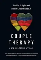 Paartherapie: Ein neuer, hoffnungsorientierter Ansatz - Couple Therapy: A New Hope-Focused Approach