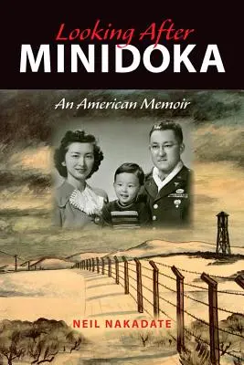 Auf der Suche nach Minidoka: Eine amerikanische Erinnerung - Looking After Minidoka: An American Memoir