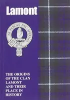 Lamont - Die Ursprünge des Clan Lamont und ihr Platz in der Geschichte - Lamont - The Origins of the Clan Lamont and Their Place in History