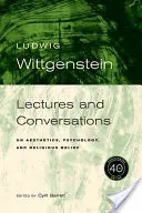 Wittgenstein, 40. Jubiläumsausgabe: Vorlesungen und Gespräche über Ästhetik, Psychologie und religiösen Glauben - Wittgenstein, 40th Anniversary Edition: Lectures and Conversations on Aesthetics, Psychology and Religious Belief