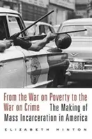 Vom Krieg gegen die Armut zum Krieg gegen das Verbrechen: Die Entstehung der Masseninhaftierung in Amerika - From the War on Poverty to the War on Crime: The Making of Mass Incarceration in America