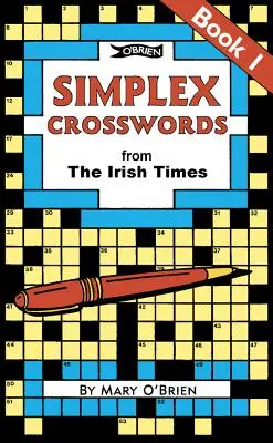 Simplex Kreuzworträtsel aus der Irish Times: Buch 1: Aus der Irish Times - Simplex Crosswords from the Irish Times: Book 1: From the Irish Times