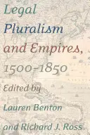 Rechtspluralismus und Imperien, 1500-1850 - Legal Pluralism and Empires, 1500-1850