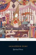 Spirituelle Verse: Das erste Buch des Masnavi - Ye Ma'navi - Spiritual Verses: The First Book of the Masnavi-Ye Ma'navi