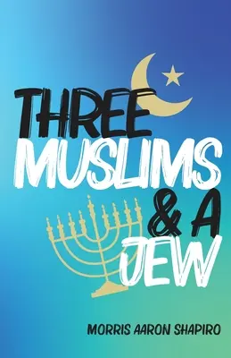 Drei Muslime und ein Jude - Three Muslims & A Jew