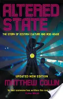 Altered State: Die Geschichte der Ecstasy-Kultur und des Acid House - Altered State: The Story of Ecstasy Culture and Acid House