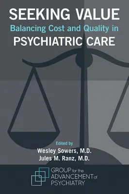 Auf der Suche nach dem Wert: Das Gleichgewicht zwischen Kosten und Qualität in der psychiatrischen Versorgung - Seeking Value: Balancing Cost and Quality in Psychiatric Care