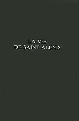 Das Leben des Heiligen Alexis - La Vie de Saint Alexis