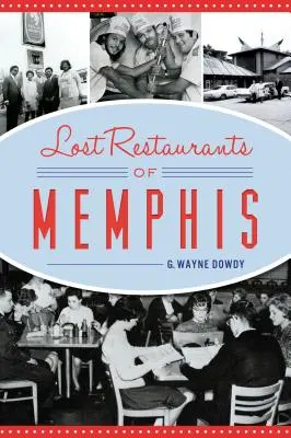 Verlorene Restaurants von Memphis - Lost Restaurants of Memphis