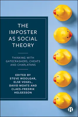 Der Hochstapler als Sozialtheorie: Denken mit Gaunern, Betrügern und Scharlatanen - The Imposter as Social Theory: Thinking with Gatecrashers, Cheats and Charlatans