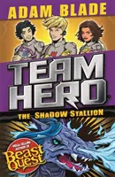 Team Hero: Der Schattenhengst: Serie 3, Buch 2 - Team Hero: The Shadow Stallion: Series 3, Book 2