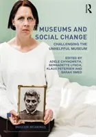 Museen und sozialer Wandel: Die Herausforderung des nicht hilfreichen Museums - Museums and Social Change: Challenging the Unhelpful Museum