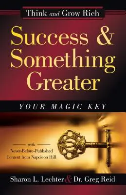 Erfolg und etwas Größeres: Ihr magischer Schlüssel - Success and Something Greater: Your Magic Key