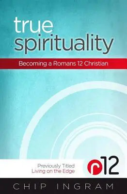 Wahre Spiritualität: Ein Christ nach Römer 12 werden - True Spirituality: Becoming a Romans 12 Christian