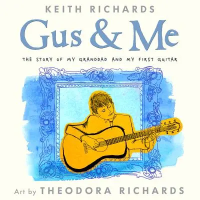 Gus & Ich: Die Geschichte von meinem Großvater und meiner ersten Gitarre - Gus & Me: The Story of My Granddad and My First Guitar