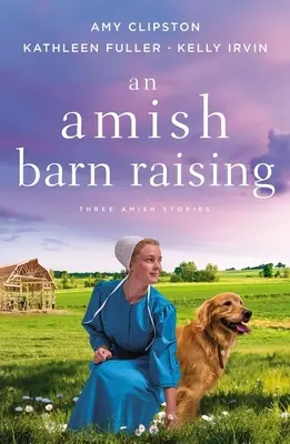 Eine amische Scheunenerhöhung: Drei Geschichten - An Amish Barn Raising: Three Stories