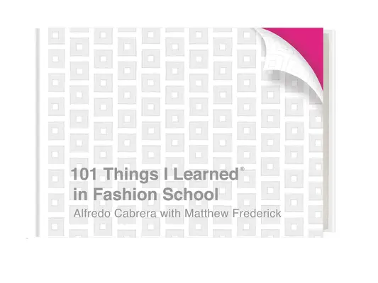 101 Dinge, die ich in der Modeschule lernte(n) - 101 Things I Learned(r) in Fashion School