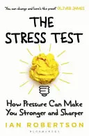 Der Stresstest: Wie Druck Sie stärker und schärfer machen kann - The Stress Test: How Pressure Can Make You Stronger and Sharper