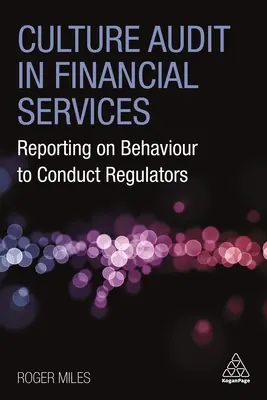 Kultur-Audit in Finanzdienstleistungen: Berichterstattung über Verhaltensweisen an die Aufsichtsbehörden - Culture Audit in Financial Services: Reporting on Behaviour to Conduct Regulators