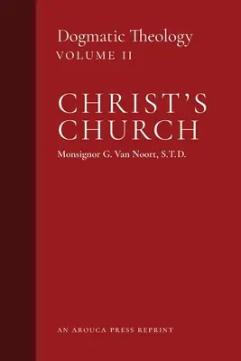 Die Kirche Christi: Dogmatische Theologie (Band 2) - Christ's Church: Dogmatic Theology (Volume 2)