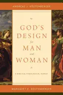 Gottes Plan für Mann und Frau: Ein biblisch-theologischer Überblick - God's Design for Man and Woman: A Biblical-Theological Survey