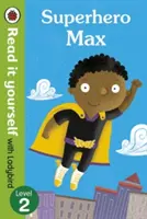 Superheld Max - Lies es selbst mit Ladybird: Stufe 2 - Superhero Max- Read it yourself with Ladybird: Level 2