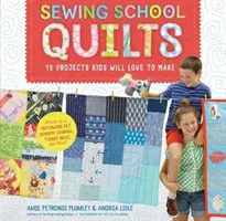 Nähschule (R) Quilts: 15 Projekte, die Kinder lieben werden; nähen Sie ein Patchwork-Haustier, ein Scrappy Journal, einen T-Shirt-Quilt und mehr - Sewing School (R) Quilts: 15 Projects Kids Will Love to Make; Stitch Up a Patchwork Pet, Scrappy Journal, T-Shirt Quilt, and More