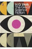 Große Science Fiction - Die Zeitmaschine, Die Insel des Doktor Moreau, Der unsichtbare Mann, Der Krieg der Welten, Kurzgeschichten - Great Science Fiction - The Time Machine, The Island of Doctor Moreau, The Invisible Man, The War of the Worlds, Short Stories