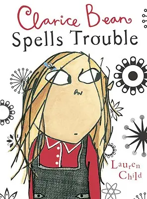 Clarice Bean zaubert Ärger - Clarice Bean Spells Trouble