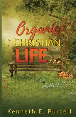 Organisches christliches Leben - Organic Christian Life