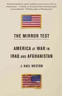 Der Spiegeltest: Amerika im Krieg im Irak und in Afghanistan - The Mirror Test: America at War in Iraq and Afghanistan