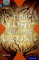 Project X Origins: Dark Red+ Buchband, Oxford Level 19: Ängste und Schrecken: Die Verlorenen: Der dunkle Grund - Project X Origins: Dark Red+ Book band, Oxford Level 19: Fears and Frights: The Lost: The Dark Ground