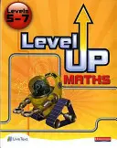 Level Up Maths: Pupil Book (Level 5-7)