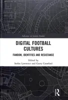 Digitale Fußball-Kulturen: Fandom, Identitäten und Widerstand - Digital Football Cultures: Fandom, Identities and Resistance