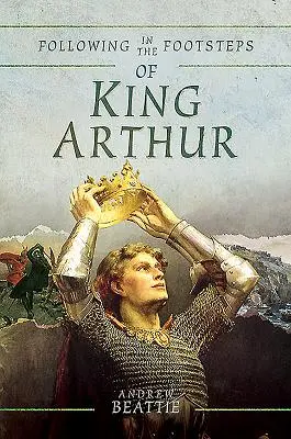 Auf den Spuren von König Artus - Following in the Footsteps of King Arthur