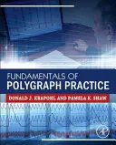 Grundlagen der Polygraphenpraxis (Krapohl Donald (American Polygraph Association)) - Fundamentals of Polygraph Practice (Krapohl Donald (American Polygraph Association))